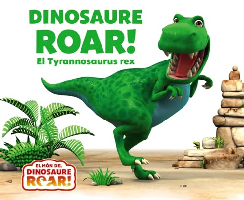 Dinosaure Roar! El Tyrannosaurus rex (Catalá - A PARTIR DE 0 ANYS - CONTES - Altres contes) von BRUÑO