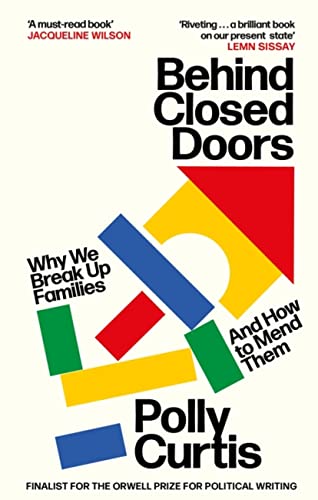 Behind Closed Doors: Why We Break Up Families, and How to Mend Them von Virago Press Ltd