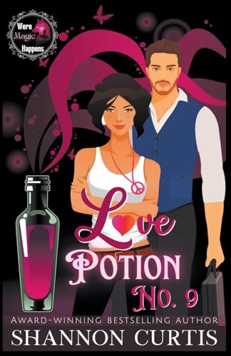 Love Potion No. 9 (Were Magic Happens, Band 1)