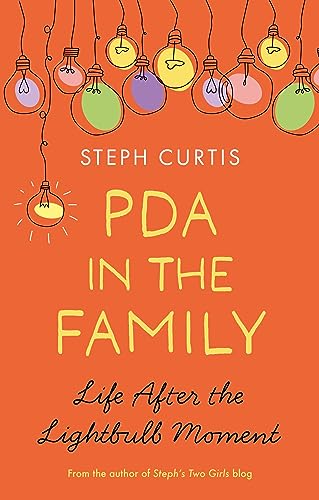 PDA in the Family: Life After the Lightbulb Moment von Jessica Kingsley Publishers