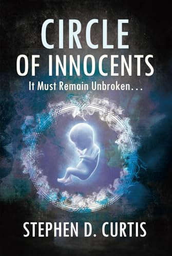 CIRCLE OF INNOCENTS: It Must Remain Unbroken…
