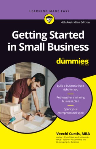Getting Started in Small Business For Dummies: 4th Australian Edition (For Dummies (Business & Personal Finance))