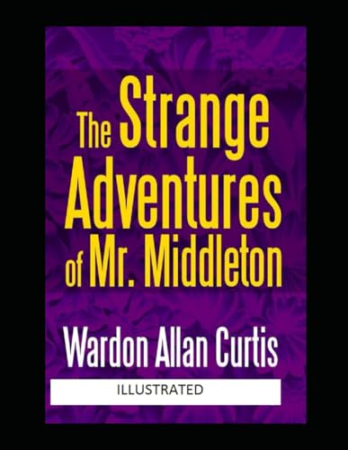 The Strange Adventures of Mr. Middleton Illustrated von Independently published