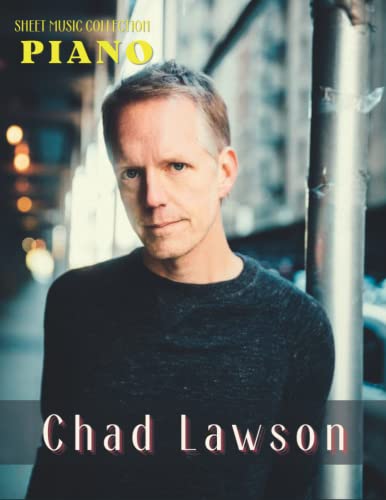 Chad Lawson Piano Sheet Music Collection: 13 Songs For Solo Piano