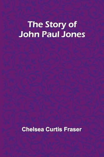 The Story of John Paul Jones von Alpha Edition