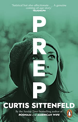 Prep: The startling coming-of-age novel by the Sunday Times bestselling author of AMERICAN WIFE Prep: The startling coming-of-age novel by the Sunday Times bestselling author of AMERICAN WIFE