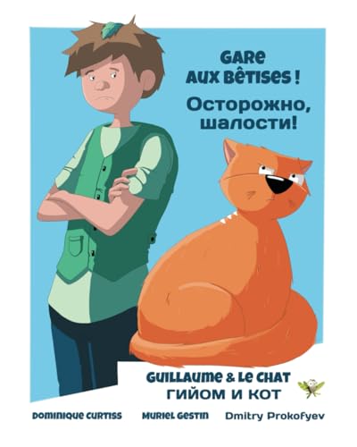 Gare aux bêtises ! - Осторожно, шалости!: Guillaume & Le Chat - ГИЙОМ И КОТ Gare aux bêtises ! - Осторожно, шалости!: Guillaume & Le Chat - ГИЙОМ И КОТ von Independently published