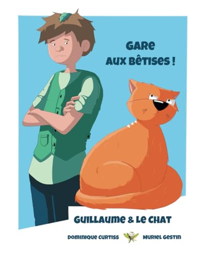 Gare aux bêtises !: Guillaume & Le Chat Gare aux bêtises !: Guillaume & Le Chat von Independently published