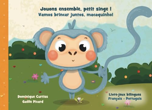 Jouons ensemble, petit singe ! - Vamos brincar juntos, macaquinho!: Livre-jeux bilingues en français - Portugais. von Independently published