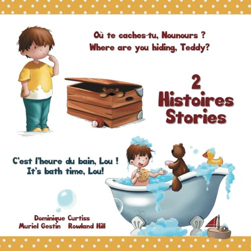 Où te caches-tu, Nounours ? - Where are you hiding, Teddy? C'est l'heure du bain, Lou ! - It's bath time, Lou!: 2 Histoires - Stories Où te caches-tu, Nounours ? - Where are you hiding, Teddy? C'est l'heure du bain, Lou ! - It's bath time, Lou!: 2 Histoires - Stories von Independently published