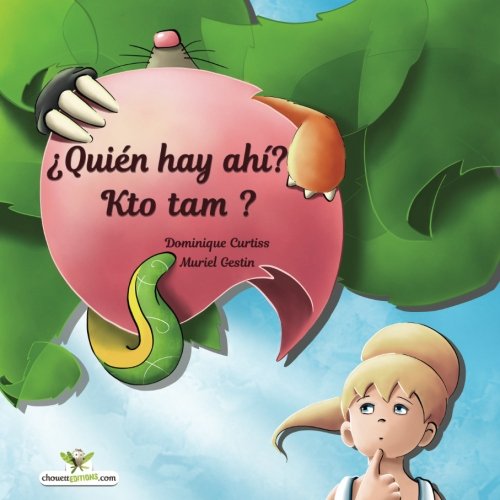 ¿Quién hay ahí? - Kto tam? Libro ilustrado para niños. (Edición bilingüe en español y polaco) (Bilingual children's picture books, Band 30) von Chouetteditions.com
