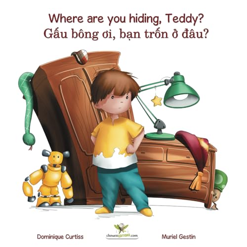 Where are you hiding, Teddy? - Gâu bông oi, ban trôn ô dâu? (Bilingual story + activity book in English - Vietnamese) (Lou & Teddy)