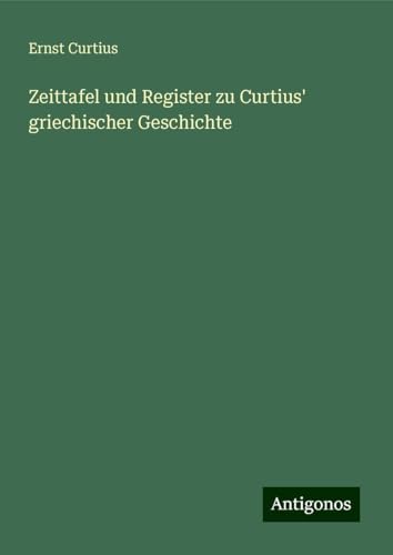 Zeittafel und Register zu Curtius' griechischer Geschichte
