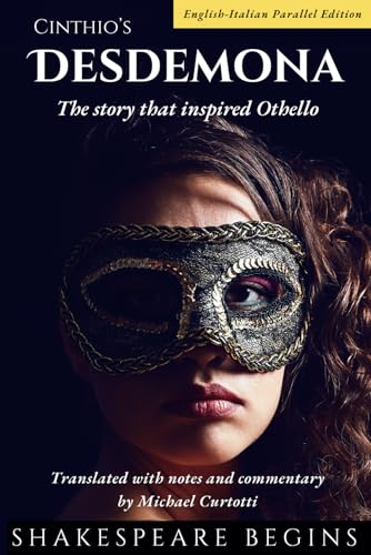 Cinthio's Desdemona: The Story that Inspired Othello (English-Italian Parallel Edition) von Aldila Press Pty Ltd