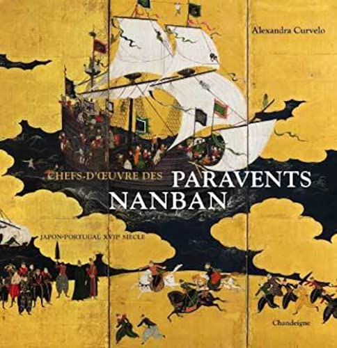 Chefs-d’œuvre des paravents Nanban - Japon-Portugal XVIe XVI: Japon-Portugal XVIIe siècle