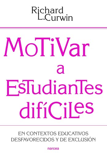 Motivar a estudiantes difíciles: En contextos educativos desfavorecidos y de exclusión: En contextos educativos desafavorecidos y de exclusión (Educación Hoy, Band 198) von Narcea Ediciones