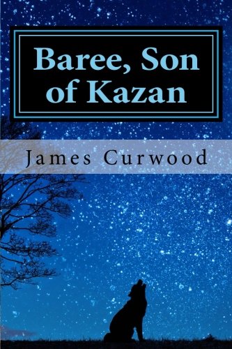 Baree, Son of Kazan Baree, Son of Kazan von CreateSpace Independent Publishing Platform