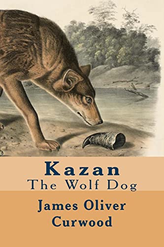 Kazan: The Wolf Dog Kazan: The Wolf Dog