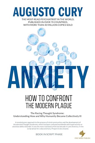 Anxiety: How to Confront the Modern Plague von Augusto Cury