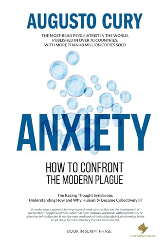 Anxiety: The Silent Epidemic of the 21st Century by Augusto Cury, PhD von Free Mind Publish LLC