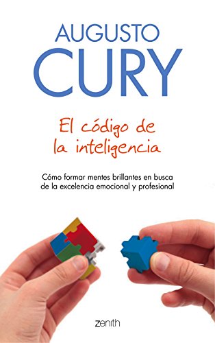 El código de la inteligencia: Cómo formar mentes brillantes en busca de la excelencia emocional y profesional (Biblioteca Augusto Cury) von Zenith
