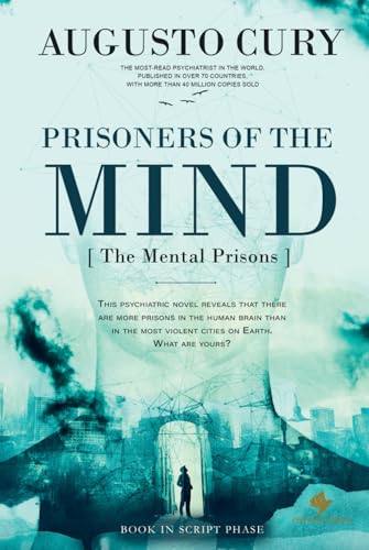 Prisoners of the Mind: An Empire of Power, A Family Torn Apart, A Battle for Redemption by Augusto Cury, PhD von Free Mind Publish LLC