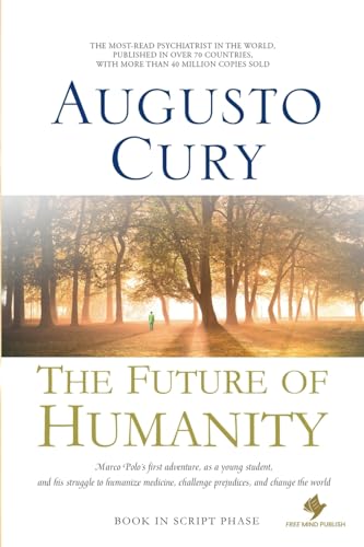 The Future of Humanity von Augusto Cury