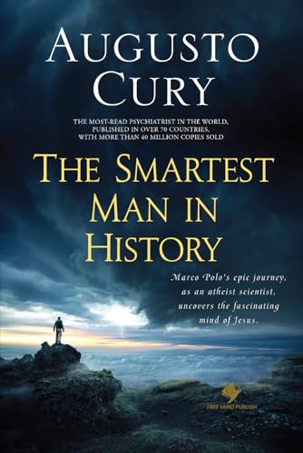 The Smartest Man in History: Exploring the Mind of Humanity's Most Captivating Figure - Marco Polo Series, Book 3 of 4 by Augusto Cury, PhD von Free Mind Publish LLC