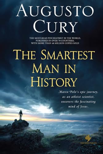 The Smartest Man in History: Exploring the Mind of Humanity's Most Captivating Figure - Marco Polo Series, Book 3 of 4 by Augusto Cury, PhD von Free Mind Publish LLC