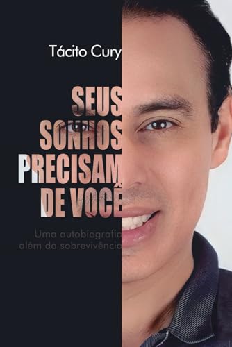 Seus sonhos precisam de você: Uma autobiografia além da sobrevivência von Independently published