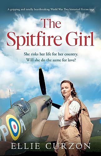 The Spitfire Girl: A gripping and totally heartbreaking World War Two historical fiction saga (A Village at War, Band 2)