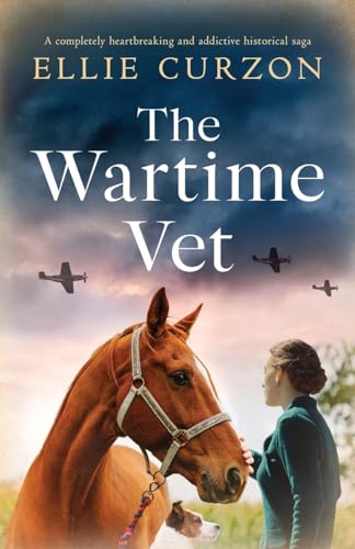 The Wartime Vet: A completely heartbreaking and addictive historical saga (A Village at War) von Bookouture