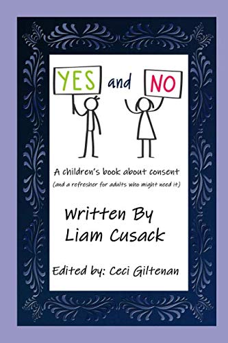 Yes and No, A Children's Book About Consent: (And a refresher for adults who might need it) von Duncurra LLC
