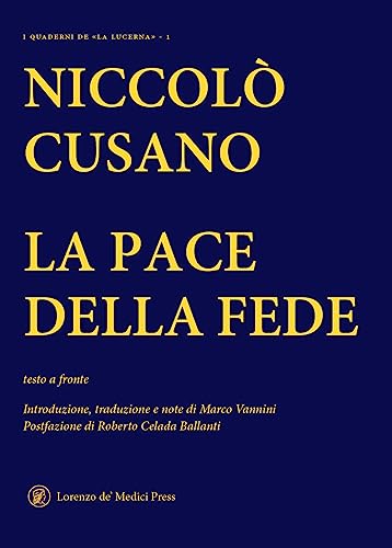 La pace della fede. Testo latino a fronte (Quaderni de La Lucerna) von Lorenzo de Medici Press