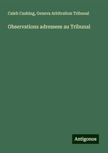 Observations adressees au Tribunal von Antigonos Verlag
