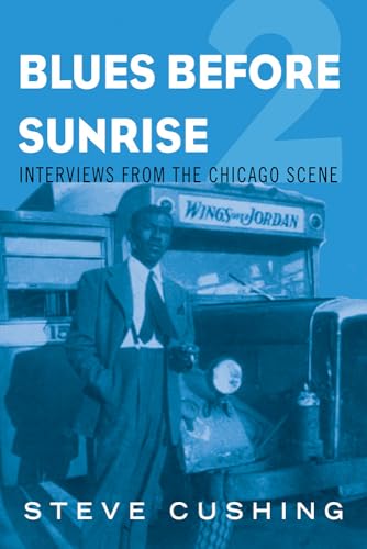 Blues Before Sunrise 2: Interviews from the Chicago Scene (Music in American Life)