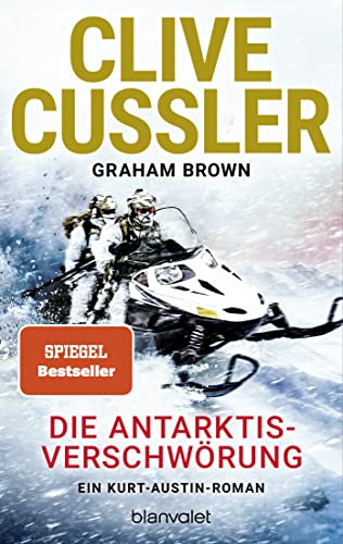 Die Antarktis-Verschwörung: Ein Kurt-Austin-Roman (Die Kurt-Austin-Abenteuer, Band 18) von Blanvalet