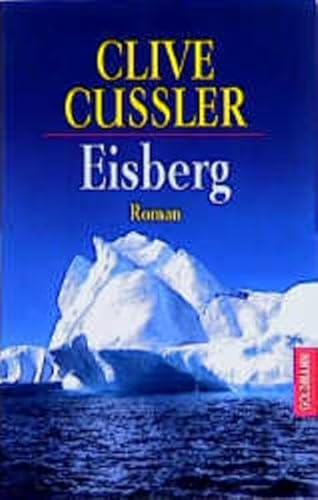 Eisberg: Roman vom Autor des Welt-Bestsellers " Hebt die Titanic" (Goldmann Allgemeine Reihe)