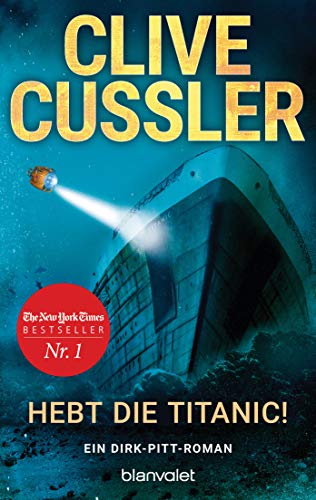 Hebt die Titanic!: Ein Dirk-Pitt-Roman (Die Dirk-Pitt-Abenteuer, Band 3)