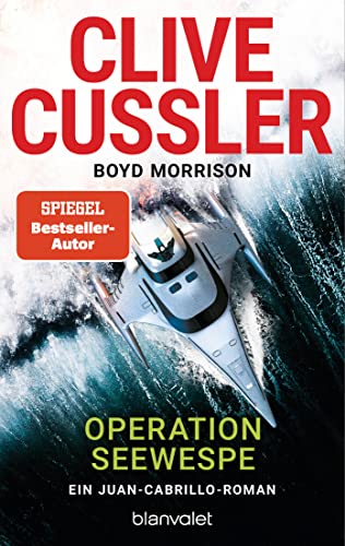 Operation Seewespe: Ein Juan-Cabrillo-Roman (Die Juan-Cabrillo-Abenteuer, Band 15) von Blanvalet