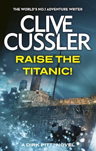 Raise the Titanic (Dirk Pitt Adventures)
