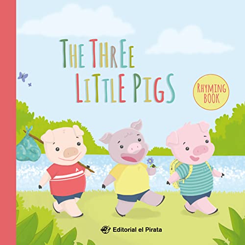 The Three Little Pigs: Classic Folk Tales: Children's book for kids 2-5 Years: With rhyming text: 1 (Rhyming Fairy Tales) – The Three Little Piglets (Rhymed Classic Tales)