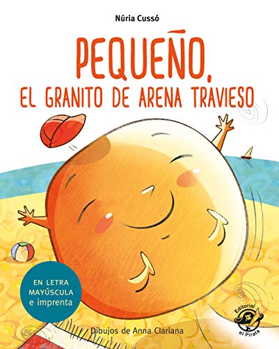 Pequeño, el granito de arena travieso: En letra MAYÚSCULA y de imprenta: libros para niños de 5 y 6 años (Aprender a leer en letra MAYÚSCULA e imprenta, Band 3) von EDITORIAL EL PIRATA