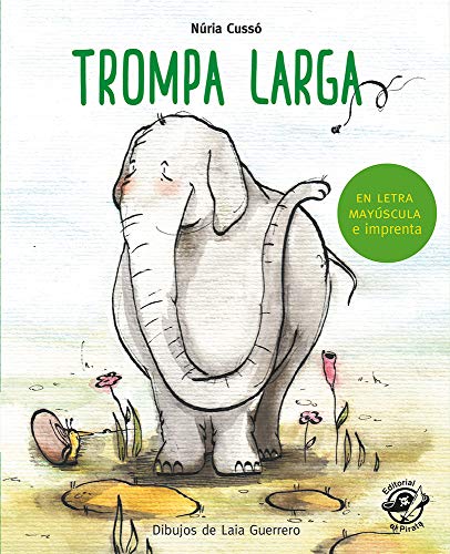 Trompa larga: En letra MAYÚSCULA y de imprenta: libros para niños de 5 y 6 años (Aprender a leer en letra MAYÚSCULA e imprenta, Band 9) von EDITORIAL EL PIRATA
