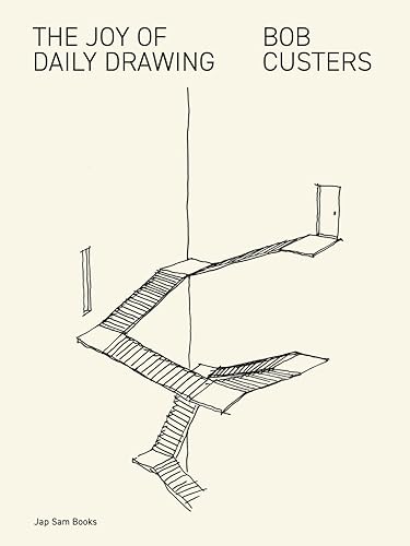 Bob Custers - The Joy of Daily Drawing von Jap Sam Books