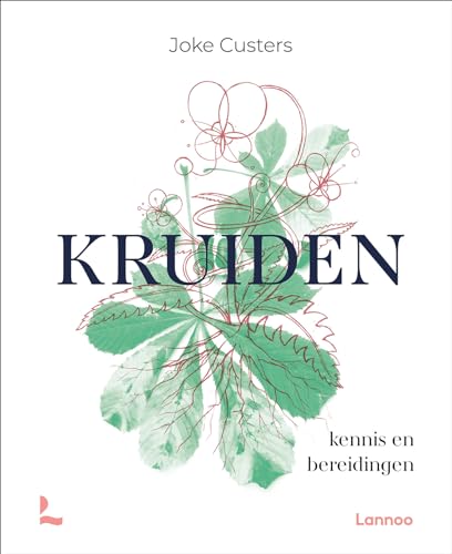 Kruiden: kennis & bereidingen von Lannoo
