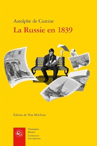 La Russie En 1839 (Litteratures Francophones, Band 684) von Classiques Garnier