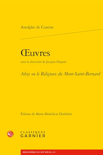 Oeuvres: Aloys Ou Le Religieux Du Mont-Saint-Bernard von Classiques Garnier