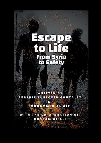 Escape to Life: From Syria to Safety von BoD – Books on Demand