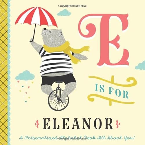 E is for Eleanor: A Personalized Alphabet Book All About You! (Personalized Children's Book) von Independently published